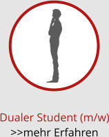 Dualer Student (m/w) >>mehr Erfahren