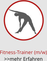 Fitness-Trainer (m/w) >>mehr Erfahren