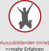 Auszubildender (m/w) >>mehr Erfahren