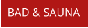 BAD & SAUNA
